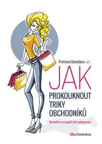 Obálka Protivná blondýna radí, jak prokouknout triky obchodníků