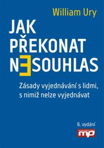 Obálka Jak překonat nesouhlas. Zásady vyjednávání s lidmi, s nimiž nelze vyjednávat