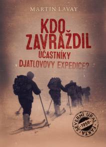 Obálka Kdo zavraždil účastníky Djatlovovy expedice?