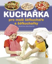 Obálka Kuchařka pro malé šéfkuchaře a šéfkuchařky