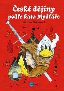Obálka České dějiny podle kata Mydláře