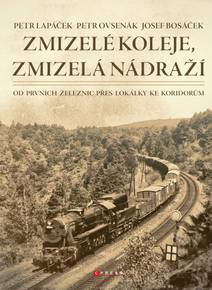 Obálka Zmizelé koleje, zmizelá nádraží