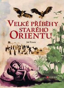 Obálka Velké příběhy starého Orientu