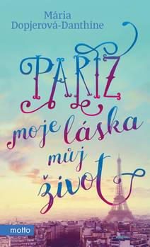 Obálka Paříž, moje láska, můj život