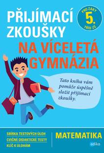 Obálka Přijímací zkoušky na víceletá gymnázia – matematika
