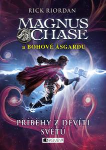 Obálka Magnus Chase a bohové Ásgardu – Příběhy z devíti světů