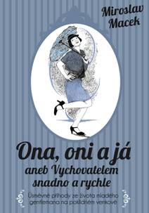 Obálka Ona, oni a já aneb Vychovatelem snadno a rychle