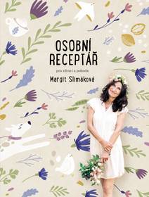 Obálka Margit Slimáková: Osobní receptář pro zdraví a pohodu