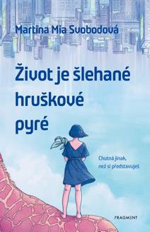 Obálka Život je šlehané hruškové pyré