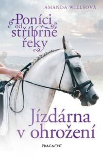 Obálka Poníci od stříbrné řeky – Jízdárna v ohrožení