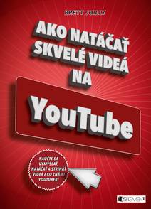 Obálka Ako natáčať skvelé videá na YouTube