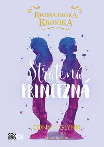 Obálka Rosewoodska kronika 3 - Stratená princezná
