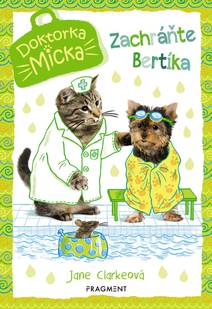 Obálka Doktorka Micka - Zachráňte Bertíka!