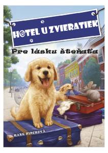 Obálka Hotel u zvieratiek - Pre lásku šteňaťa