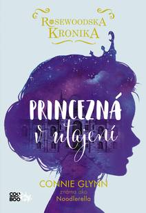 Obálka Rosewoodska kronika 1 - Princezná v utajení (SK)