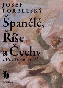 Obálka Španělé, Říše a Čechy v 16. a 17. století