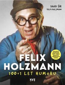 Obálka Felix Holzmann: 100+1 let humoru