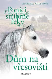 Obálka Poníci od stříbrné řeky – Dům na vřesovišti