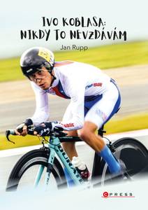 Obálka Ivo Koblasa: Nikdy to nevzdávám!