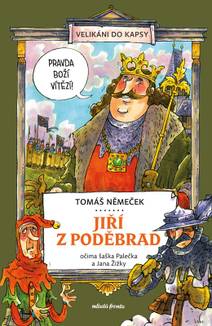 Obálka Jiří z Poděbrad očima šaška Palečka a Jana Žižky