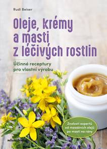 Obálka Oleje, krémy a masti z léčivých rostlin