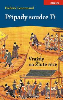 Obálka Případy soudce Ti. Vraždy na Žluté řece
