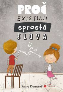Obálka Proč existují sprostá slova, když se nesmějí používat?