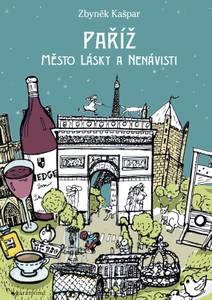 Obálka Paříž, město lásky a nenávisti