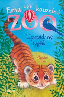 Obálka Ema a její kouzelná zoo - Upovídaný tygřík