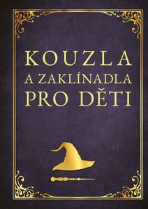 Obálka Kouzla a zaklínadla pro děti
