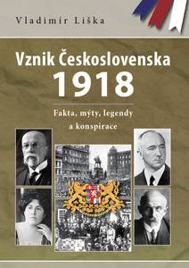 Obálka Vznik Československa 1918: fakta, mýty, legendy a konspirace