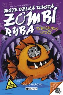 Obálka Moje velká tlustá zombí ryba - Rybosaurus útočí