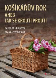 Obálka Košíkářův rok aneb Jak se kroutí proutí