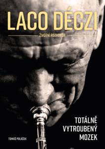 Obálka Laco Déczi - totálně vytroubený mozek