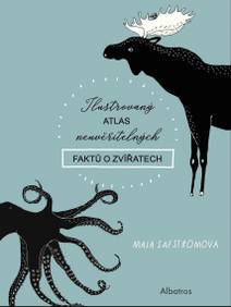 Obálka Ilustrovaný atlas neuvěřitelných faktů o zvířatech