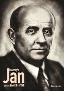 Obálka Jan Masaryk - Tajemství života a smrti