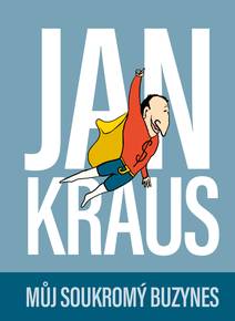 Obálka Jan Kraus: Můj soukromý buzynes