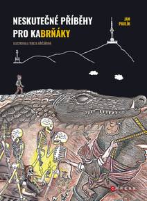 Obálka Neskutečné příběhy pro kaBrňáky