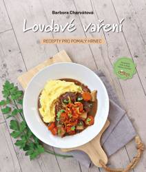 Obálka Loudavé vaření: Recepty pro pomalý hrnec