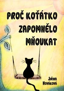 Obálka Proč koťátko zapomnělo mňoukat