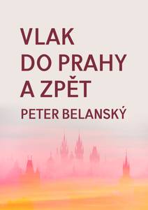 Obálka Vlak do Prahy a zpět