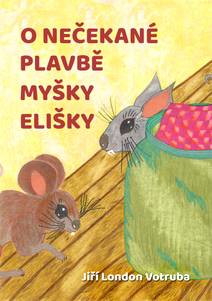 Obálka O nečekané plavbě myšky Elišky