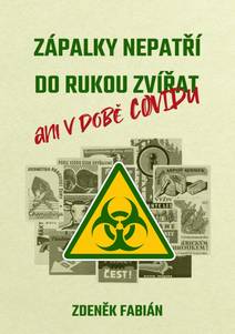 Obálka Zápalky nepatří do rukou zvířat, ani v době covidu
