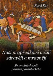 Obálka Naši prapředkové nežili zdravěji a mravněji