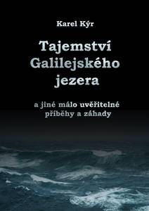 Obálka Záhada Galilejského jezera a jiné málo uvěřitelné příběhy a záhady