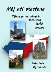 Obálka Měj oči otevřené: Výlety po neznámých skvostech české krajiny