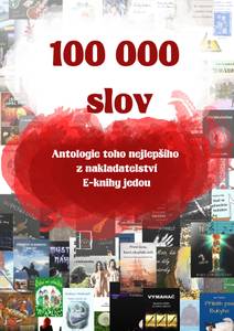 Obálka 100 000 slov: Antologie toho nejlepšího z nakladatelství E-knihy jedou