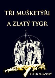 Obálka Tři mušketýři a zlatý tygr