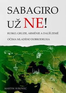 Obálka Sabagiro už ne! Rusko, Gruzie, Arménie a další země očima mladého dobrodruha