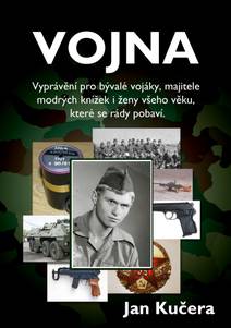 Obálka Vojna - Vyprávění pro bývalé vojáky, majitele modrých knížek i ženy všeho věku, které se rády pobaví.